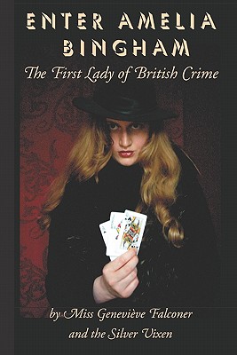 Coperta cărții 'Enter Amelia Bingham: The First Lady Of British Crime - Silver Vixen'