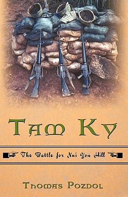 Tam Ky: The Battle for Nui Yon Hill - Thomas Pozdol
