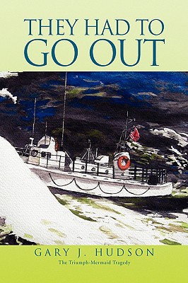 They Had to Go Out - Gary J. Hudson
