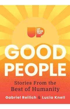 Poza produsului Upworthy - Good People - Gabriel Reilich