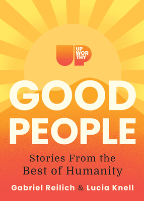 Upworthy - Good People - Gabriel Reilich