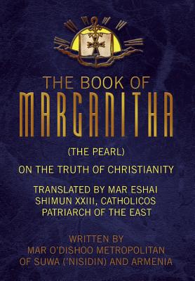 The Book of Marganitha (The Pearl) - Mar O'dishoo Metropolitan