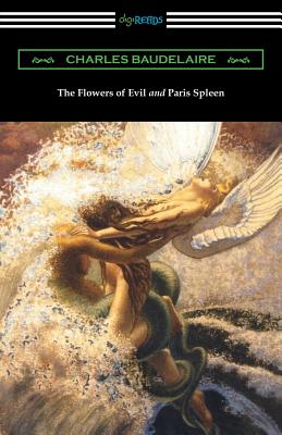 The Flowers of Evil and Paris Spleen (with an Introduction by James Huneker) - Charles Baudelaire