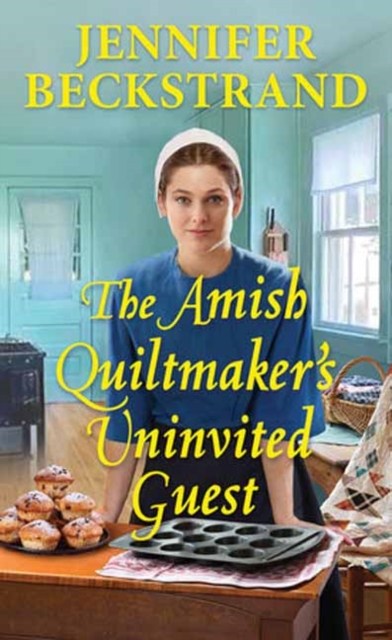 The Amish Quiltmaker's Uninvited Guest - Jennifer Beckstrand