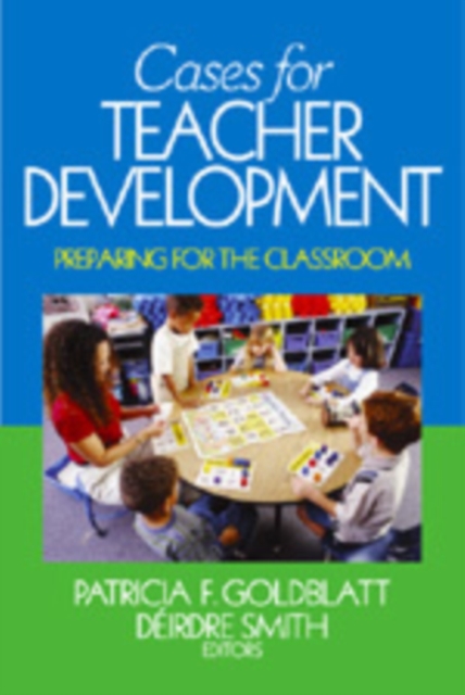 Cases for Teacher Development: Preparing for the Classroom - Patricia F. Goldblatt