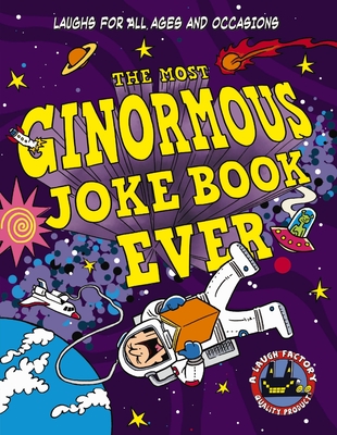 The Most Ginormous Joke Book in the Universe!: Laughs for All Ages and Occasions - Cider Mill Press