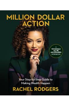 We Should All Be Millionaires Workbook: A Woman's Guide to Earning More, Building Wealth, and Gaining Economic Power - Rachel Rodgers