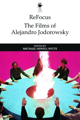 Refocus: The Films of Alejandro Jodorowsky - Michael Witte