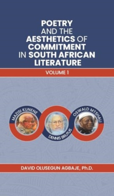 Poetry and the Aesthetics of Commitment in South African Literature - Ph. D. David Olusegun Agbaje