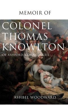 Coperta cărții 'Memoir of Col. Thomas Knowlton, of Ashford, Connecticut - Ashbel Woodward'