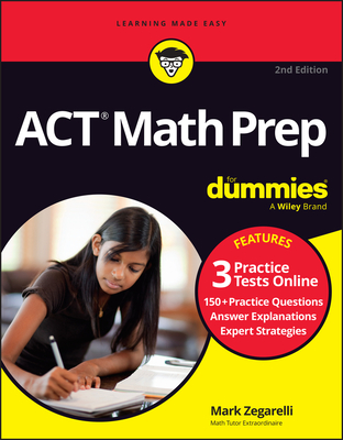 ACT Math Prep for Dummies: Book + 3 Practice Tests Online - Mark Zegarelli