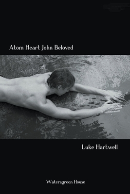 Atom Heart John Beloved - Luke Hartwell