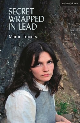 Secret Wrapped in Lead - Martin Travers