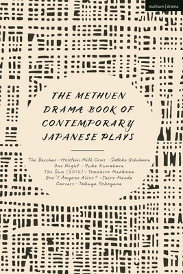 Coperta cărții 'The Methuen Drama Book of Contemporary Japanese Plays: The Bacchae-Holstein Milk Cows; One Night; Isn't Anyone Alive?;'