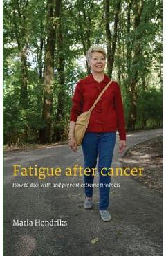 Coperta cărții 'Fatigue after Cancer - Maria Hendriks'