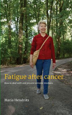 Coperta cărții 'Fatigue after Cancer - Maria Hendriks'