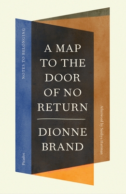 A Map to the Door of No Return: Notes to Belonging - Dionne Brand