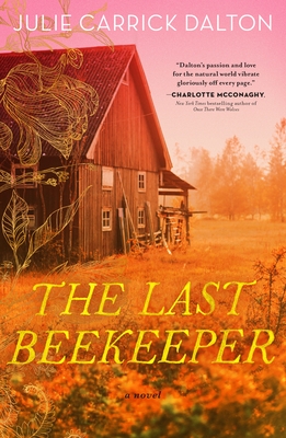 The Last Beekeeper - Julie Carrick Dalton