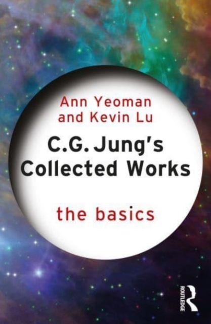 C.G. Jung's Collected Works: The Basics - Ann Yeoman