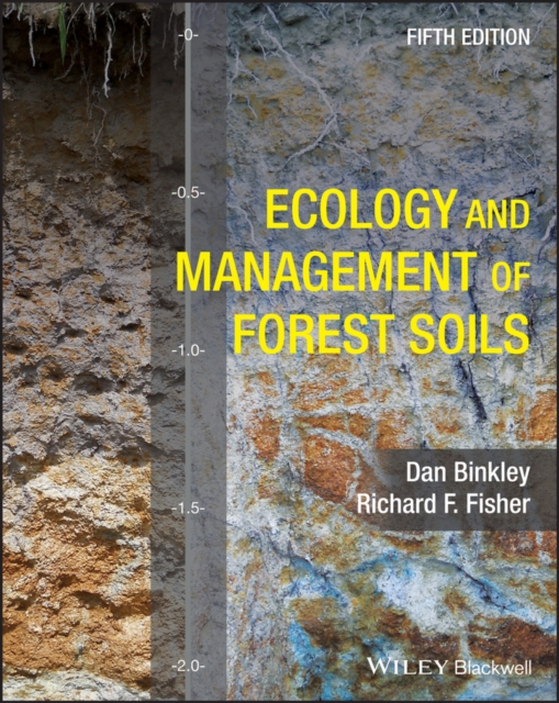 Ecology and Management of Forest Soils - Dan Binkley