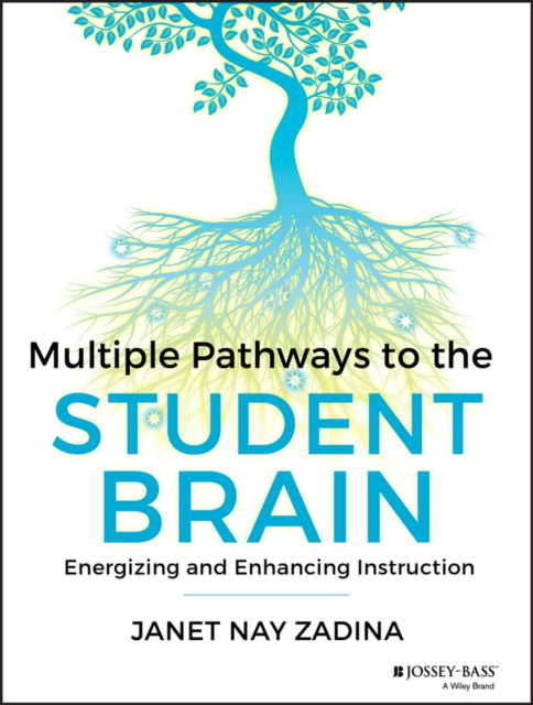 Multiple Pathways to the Student Brain - Janet Zadina