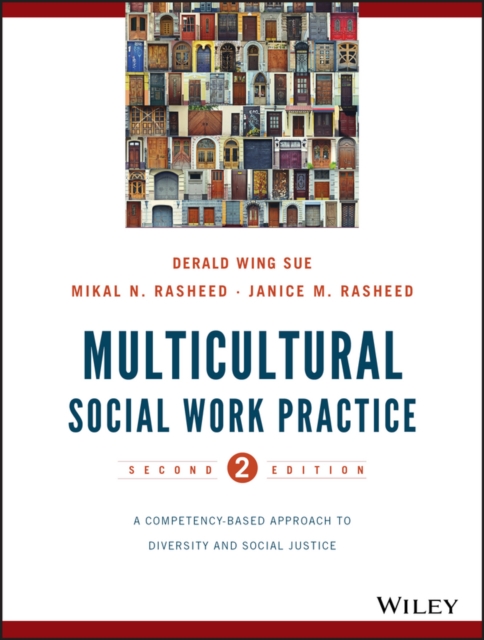 Coperta cărții 'Multicultural Social Work Practice: A Competency-Based Approach to Diversity and Social Justice - Derald Wing Sue'