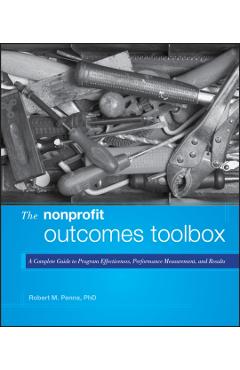 Coperta cărții 'The Nonprofit Outcomes Toolbox: A Complete Guide to Program Effectiveness, Performance Measurement, and Results -'