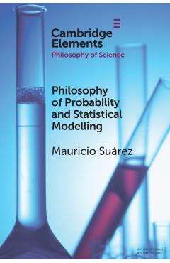 Coperta cărții 'Philosophy of Probability and Statistical Modelling - Mauricio Suárez'