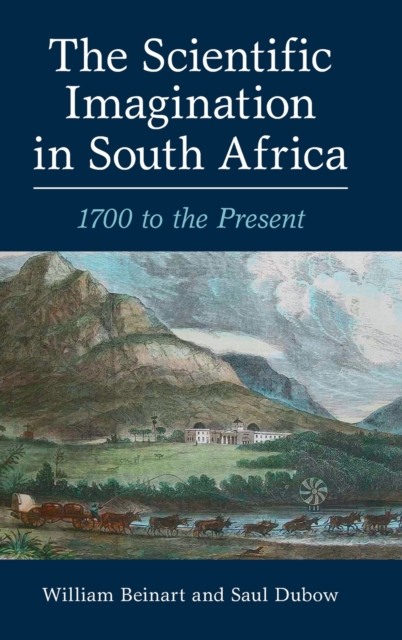 The Scientific Imagination in South Africa - William Beinart