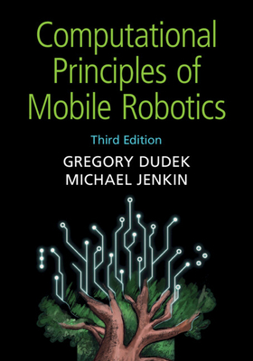Computational Principles of Mobile Robotics - Gregory Dudek