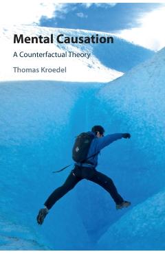 Coperta cărții 'Mental Causation - Thomas Kroedel'