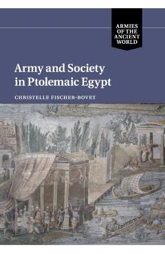 Coperta cărții 'Army and Society in Ptolemaic Egypt - Christelle Fischer-bovet'