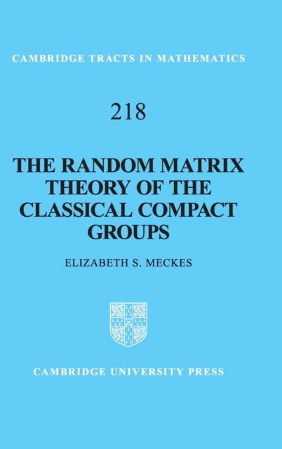 The Random Matrix Theory of the Classical Compact Groups - Elizabeth S. Meckes