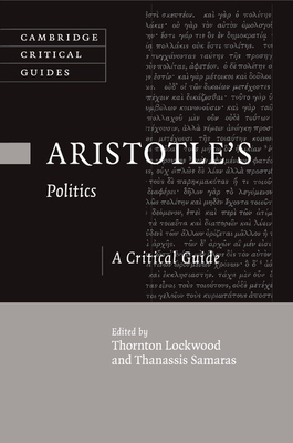 Aristotle's Politics: A Critical Guide - Thornton Lockwood