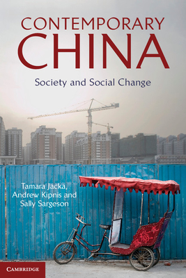 Contemporary China: Society and Social Change - Tamara Jacka