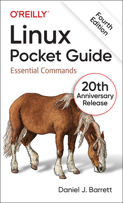 Linux Pocket Guide: Essential Commands - Daniel J. Barrett