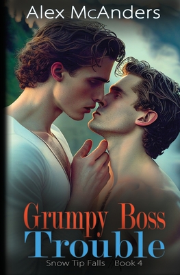 Grumpy Boss Trouble: A Grumpy/Sunshine MM Sports Romance - Alex Mcanders