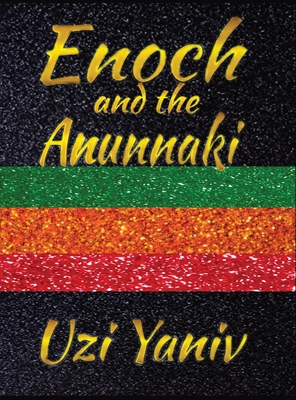 Enoch and the Anunnaki - Uzi Yaniv