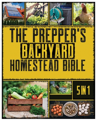 The Backyard Homestead: A Beginner's Guide to Sustainable Living - Nick Callahan