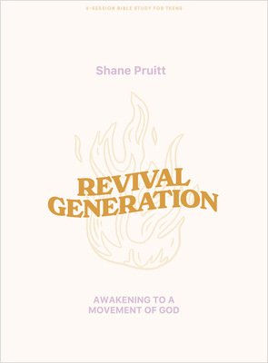 Revival Generation - Student Bible Study Book: Awakening to a Movement of God - Shane Pruitt