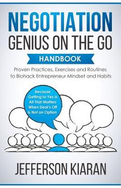 Coperta cărții 'Negotiation Genius On The Go Handbook: Proven Practices, Exercises and Routines to Biohack Entrepreneur Mindset and'