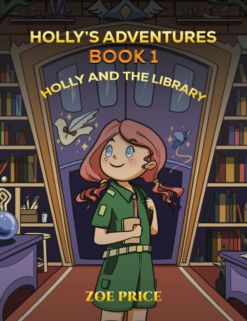 Holly's Adventures, Book 1: Holly and the Library - Zoe Price