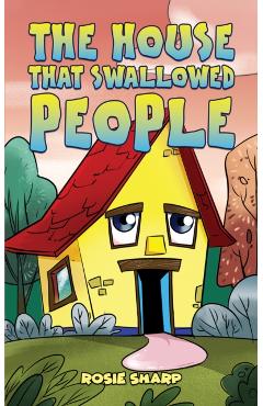 Coperta cărții 'The House That Swallowed People - Rosie Sharp'