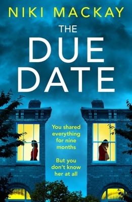 The Due Date: An Absolutely Gripping Thriller with a Mind-Blowing Twist - Niki Mackay