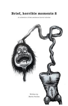 Coperta cărții 'Brief, horrible moments 2: A collection of two sentence horror stories - Marko Pandza'
