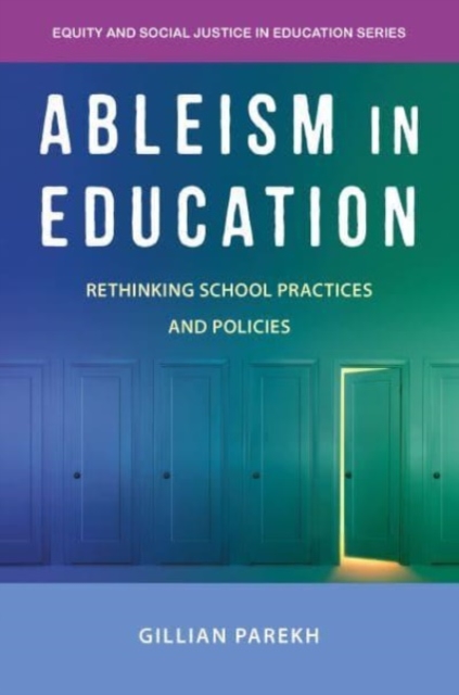 Ableism in Education: Rethinking School Practices and Policies - Gillian Parekh