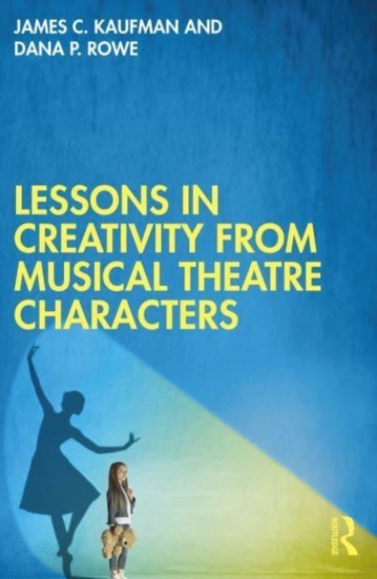 Lessons in Creativity from Musical Theatre Characters - James C. Kaufman