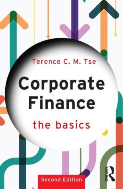 Corporate Finance: The Basics - Terence C. M. Tse