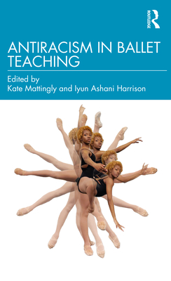 Antiracism in Ballet Teaching - Kate Mattingly