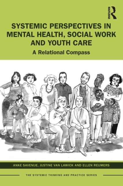 Systemic Perspectives in Mental Health, Social Work and Youth Care: A Relational Compass - Anke Savenije